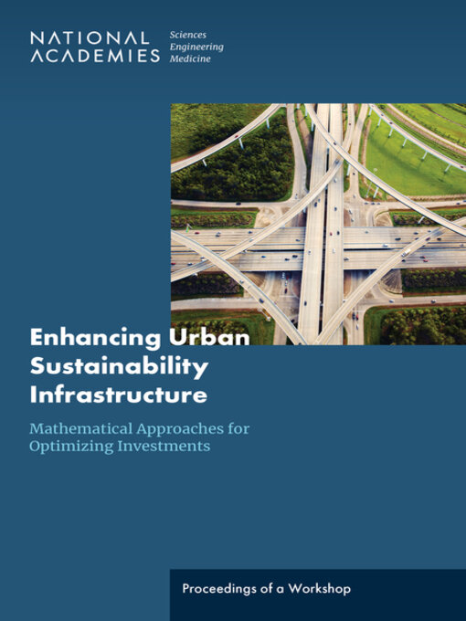 Title details for Enhancing Urban Sustainability Infrastructure by National Academies of Sciences, Engineering, and Medicine - Available